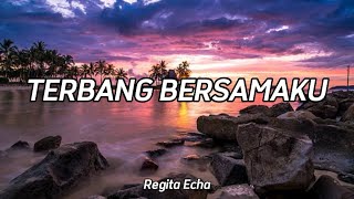 Terbang Bersamaku (cover   lirik ) by Regita Echa