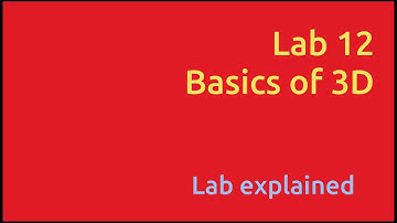 LAB12[Lab explained]: BASICS OF 3D