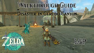 Tears Of The Kingdom | Disaster in Gerudo Canyon - Side Quest | Walkthrough Guide