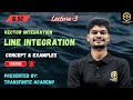 Line Integral | 🔥Vector Integration | Work Done & Circulation | Transfinite Academy | Mohit Chauhan