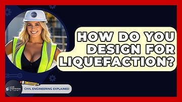 How Do You Design For Liquefaction? - Civil Engineering Explained