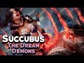 Succubus: The Dream Demons (Incubus) Mythology Bestiary - See U in History