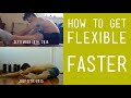 How to Get Flexible Faster (and break through plateaus)
