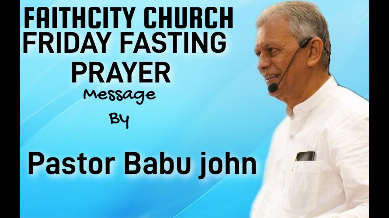 FAITHCITY CHURCH FRIDAY FASTING PRAYER | PASTOR BABU JOHN | 02 February ...