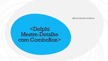 Delphi - Mestre/Detalhe com ComboBox e FireDAC