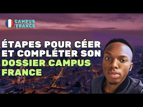 GUIDE ÉTAPE PAR ÉTAPE POUR CRÉER ET COMPLÉTER SON DOSSIER CAMPUS FRANCE ...