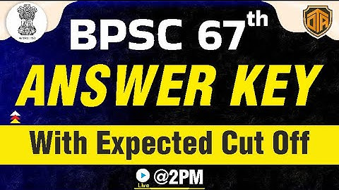 BPSC 67th Prelims Answer Key | 67th BPSC Answer Key | BPSC 67th Question Paper | BPSC 67th Cut Off