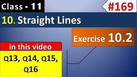 Exercise 10.2 (Q13, Q14, Q15, Q16) || Straight Lines Class 11 || Class 11 Maths Chapter 10 (NCERT)
