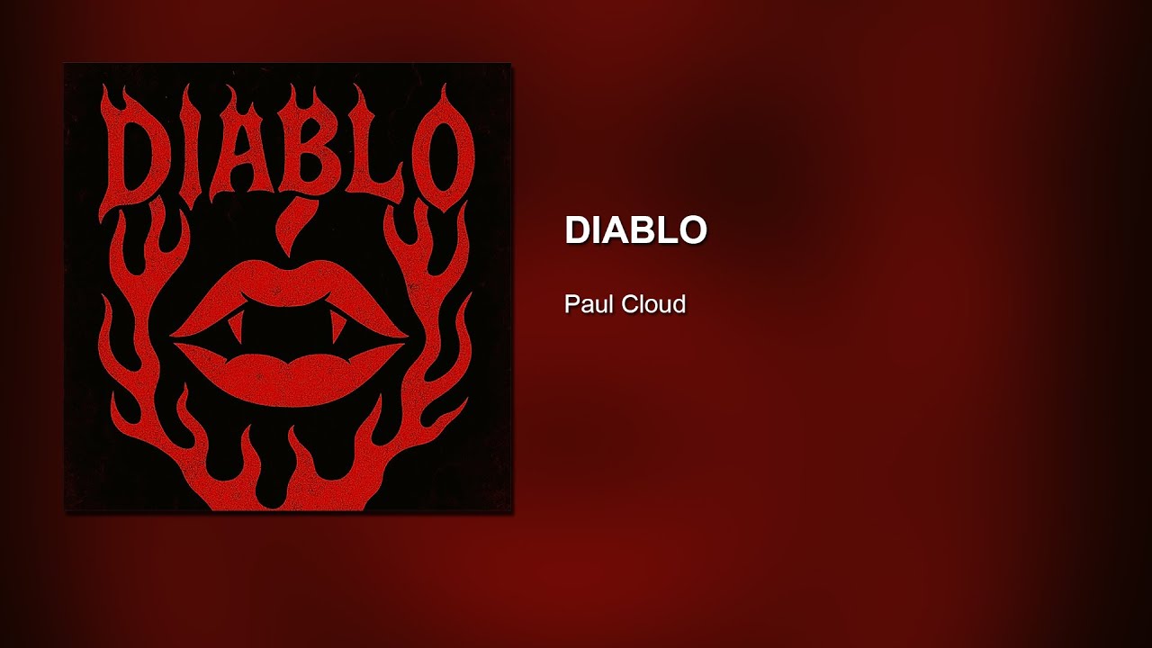 Watch Paul Cloud - DIABLO (Audio Oficial) on YouTube Watch Paul Cloud - DIABLO (Audio Oficial) on YouTube