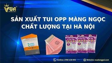 Sản xuất túi OPP màng ngọc chất lượng tại Hà Nội