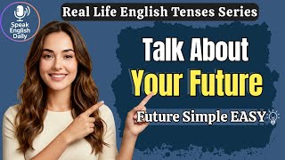 Future Simple Made Easy – Learn to Talk About Your Future (Beginner English)