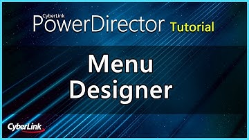 Menu Designer | PowerDirector Video Editor Tutorial