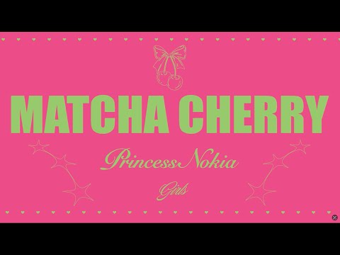 Princess Nokia - Matcha Cherry (Official Lyric Video)
