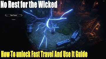 No Rest For The Wicked, How To unlock Fast Travel And Use It Guide