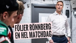 Följer Roger Rönnberg en hel matchdag