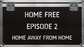 Home Free - Home Away From Home - Episode 2 chords