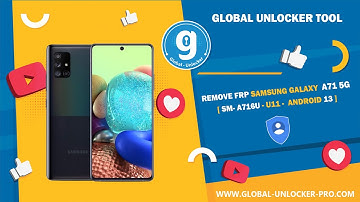 Remove Frp Samsung Galaxy A71 5G SM-A716U By Global Unlocker Pro