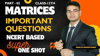 Ncert based -important questions - chapter-3- matrices- one shot video- class 12th maths