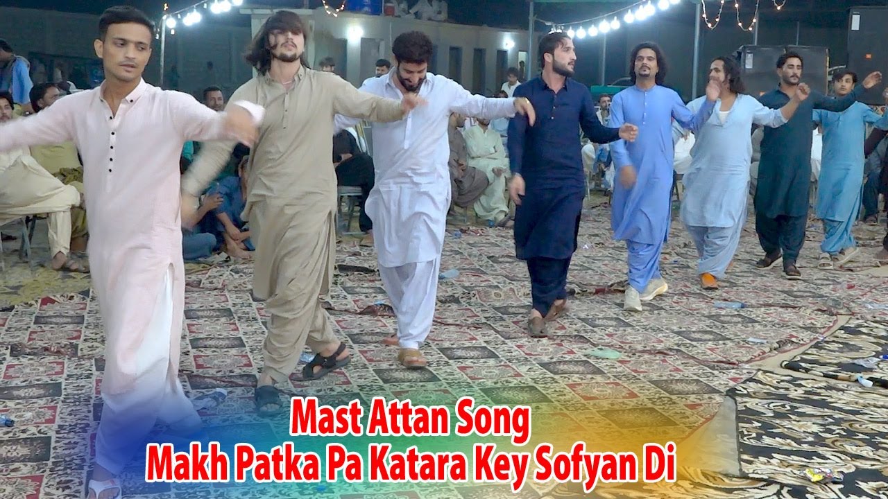 Makh Patka Pa Katara Key | Mast Attan Song | Masood Akakhail Mast Attan.Khan Muhammad Minawal