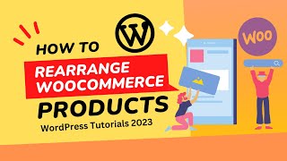 Famous How to Rearrange WooCommerce Products (Easy Tutorial) Wealth