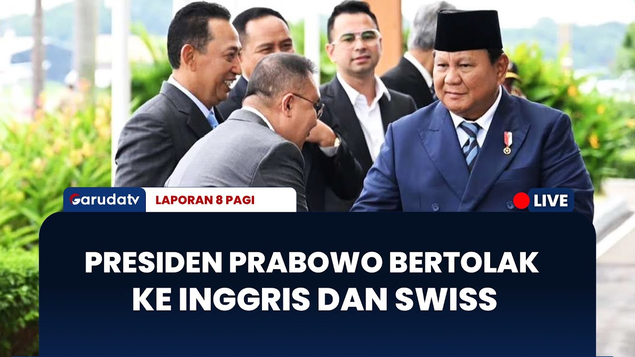 Presiden Prabowo Bertolak ke Inggris dan Swiss, Perkuat Kemitraan Strategis Global | LAPORAN 8 PAGI