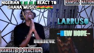 Nigerian 🇳🇬 React:🇬🇭 Larruso - New Hope (Official Music Video)