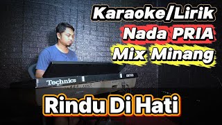 RINDU DI HATI  ( Versi Mix Minang ) Karaoke Nada PRIA