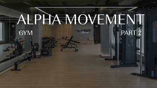 Alpha Gym Movement | Part 2