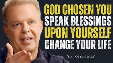 Dr. Joe Dispenza: Speak Blessings Upon Yourself and Watch Your Life Transform