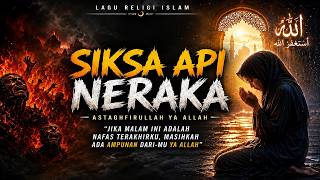 Takut Siksa Api Neraka 🔥 | Astaghfirullah 🔴 DJ Religi Islam Full Bass Menyentuh Hati