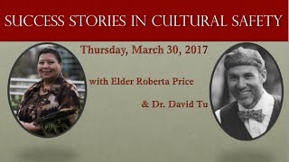 Success Stories on Cultural Safety with Elder Roberta Price and Dr. David Tu