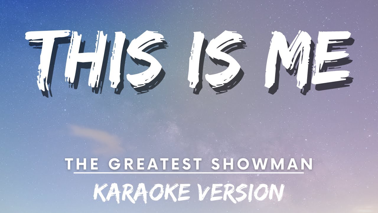 The Greatest Showman This Is Me karaoke Version Karaoke YouTube The greatest showman this is me karaoke version karaoke youtube