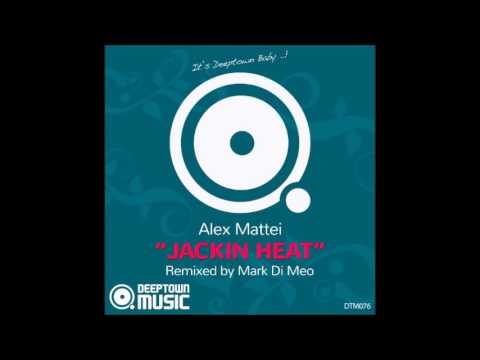 Jackin Heat ( Mark Di Meo Remix ) - Alex Mattei - Deep Town Music