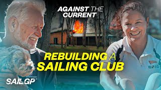 Rebuilding A Sailing Club After Tragedy | Against the Current