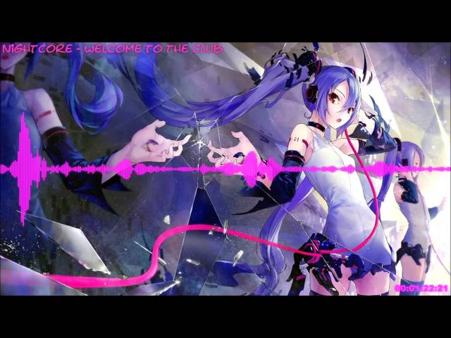 Stream Nightcore - Welcome To The Club (Remix) ✕ by animes