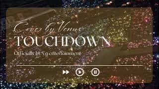 Touchdown cover by Venus | Touchdown officially by yg entertainment' trainees