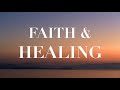 Faith &amp; Healing : Instrumental Soaking Worship | Prayer &amp; Meditation Music With Scriptures