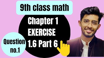 Class 9 Maths Chapter 1 Exercise 1.6 Question 1 Part 6 | Class 9 Math Unit 1 Exercise 1.6 Question 1