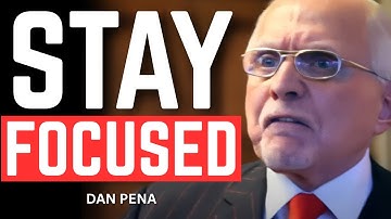STAY FOCUSED & WIN — Dan Peña Motivation | Discipline, Success Mindset & QLA