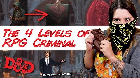 Why you NEED Criminals in Your DND Campaign!