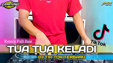 DJ TUA TUA KELADI REMIX VIRAL TIKTOK TERBARU 2023