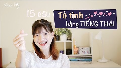 15 câu TỎ TÌNH bằng TIẾNG THÁI 🇹🇭 - tự học tiếng Thái