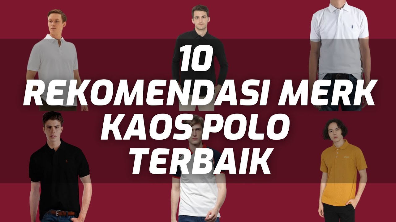 10 REKOMENDASI MERK KAOS POLO TERBAIK - YouTube