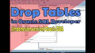 Drop Tables in Oracle SQL Developer (Indonesian version) Oracle DBA