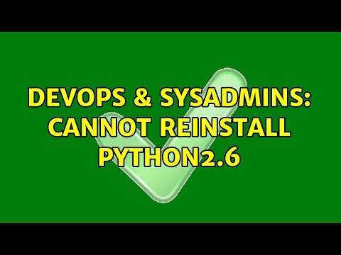 DevOps & SysAdmins: Cannot reinstall python2.6 (2 Solutions!!)