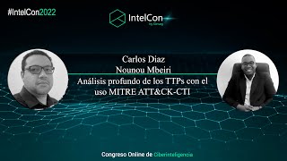 IntelCon 2022 Ciberinteligencia - Análisis profundo de los TTPs con el uso MITRE ATT&CK-CTI