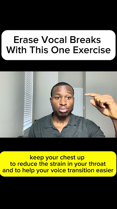 Erase Vocal Break With This One Exercise