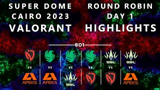 VALORANT LAN EVENT | SUPERDOME CAIRO 2023 | ROUND-ROBIN | DAY 1 HIGHLIGHTS