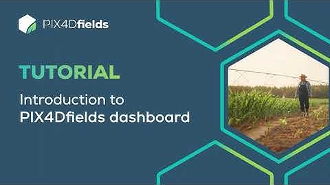 Introduction to PIX4Dfields Dashboard