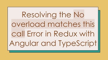 Resolving the No overload matches this call Error in Redux with Angular and TypeScript